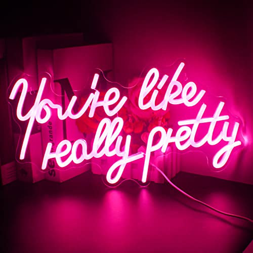 You're Like Really Pretty Neon Signs for Wall Decor, Pink Led Sign, Letter Neon Light Sign with USB Powered for Girls Room, Wedding, Engagement Party, Livingroom