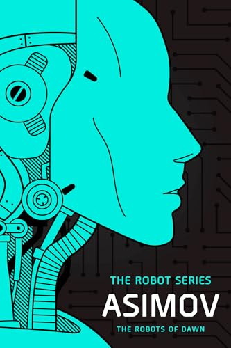 The Robots of Dawn: The Robot Series (Robot, 4)