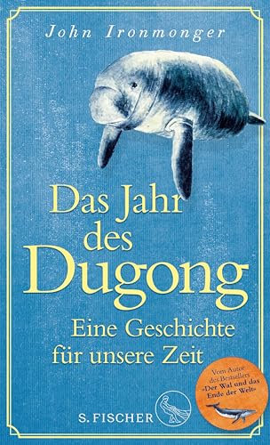 Das Jahr des Dugong – Eine Geschichte für unsere Zeit: Erzählung