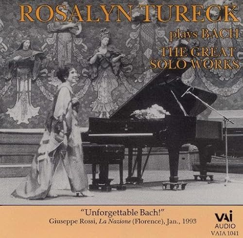 Rosalyn Tureck Plays Bach: The Great Solo Works