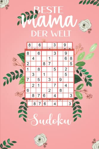 BESTE MAMA DER WELT - Sudoku: Rätselbuch mit 150 Sudokus | leicht - mittel - schwer | mit Lösungen | (für Erwachsene)