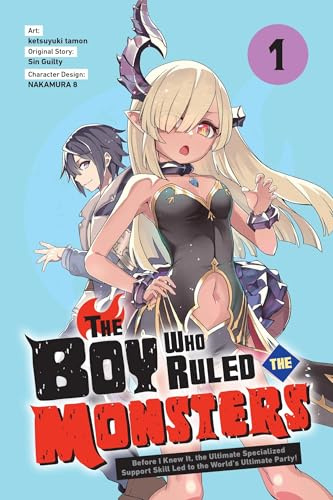 The Boy Who Ruled the Monsters, Vol. 1: Before I Knew It, the Ultimate Specialized Support Skill Led to the World’s Ultimate Party! (Volume 1)
