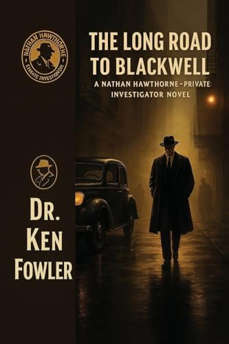 The Long Road To Blackwell: A Nathan Hawthorne - Private Investigator Novel