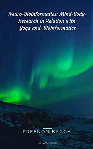 NEURO-BIOINFORMATICS: MIND-BODY-RESEARCH IN RELATION WITH YOGA & BIOINFORMATICS
