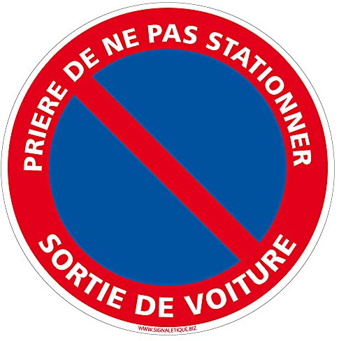 Panneau de Signalisation PVC 1 mm. Panneau Interdiction. Panneau Parking, Panneau d'information PVC. Taille au choi - Diamètre 170 mm - Prière de ne pas stationner sortie de voiture -