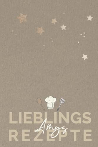 Amys Lieblingsrezepte: AMY- Personalisiertes Kochbuch bzw. Rezeptbuch zum Selberschreiben,6 x 9 Zoll Pocket Format mit Personalisierbarem ... Rezeptbücher mit Namen zum Selberschreiben)