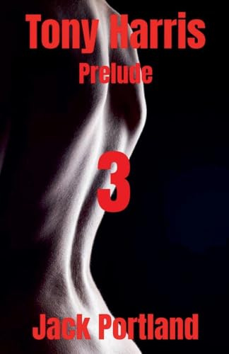 Tony Harris Prelude: Book 3 (The Trials of Tony Harris, Band 2)