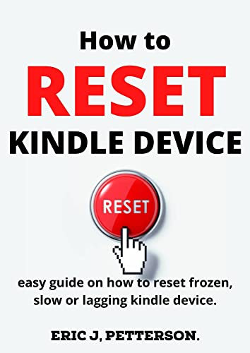 How To Reset My Kindle Device.: A beginners guide to resetting frozen, lagging, stuck or slow kindle device in less than 60 seconds. (screenshot included)