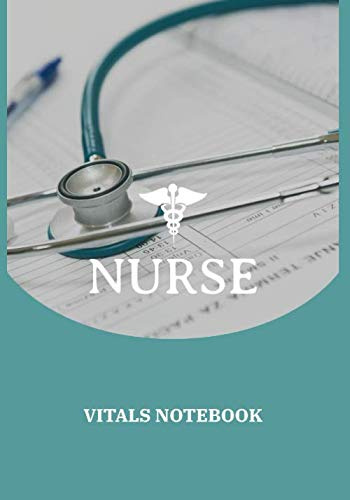 Nurse Vitals Notebook: Nursing Flow Sheets Medical Report Assessment Template Organizer