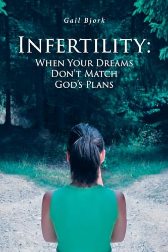 Infertility: When Your Dreams Don't Match God's Plans