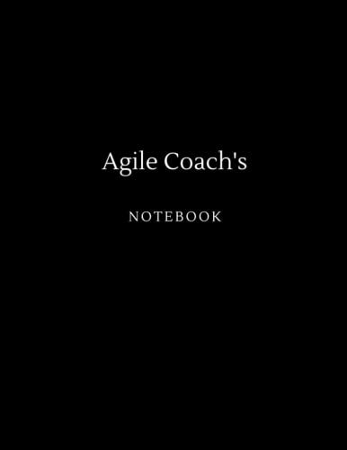 Agile Coach's Notebook