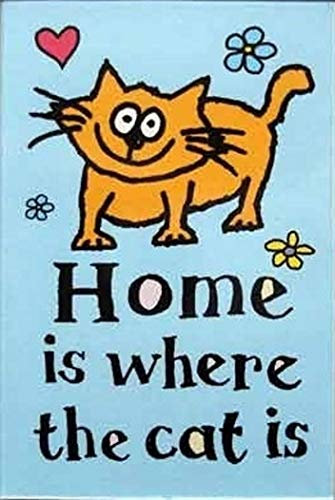 FRIDGE MAGNET A Funny Cat with the wording Home is where the cat is Birthday for a Cat lover