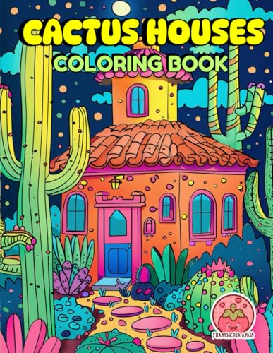 Cactus Houses Coloring Book: Cactus Homes: A Desert Coloring Adventure for all Ages