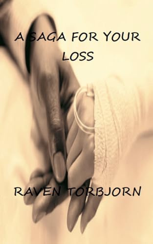 A Saga For Your Loss (A Saga for Your Soul)