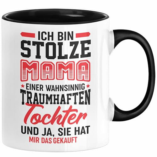 Muttertagsgeschenk Tasse Ich Bin Stolze Mama Einer Wahnsinnig Traumhaften Tochter Geschenk für Mutter von Tochter (Schwarz)