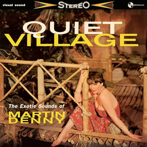 Quiet Village - the Exotics Sounds of Martin Denny
