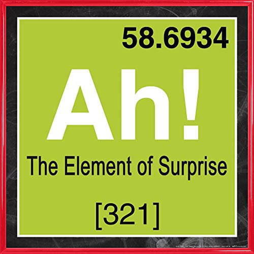 1art1 Spaß Poster Kunstdruck Bild und Kunststoff-Rahmen - Ah, The Element of Surprise, Das Überraschungs-Element (40 x 40cm)