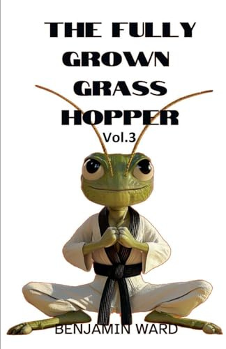 The Fully Grown Grasshopper Volume 3