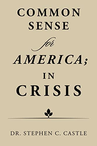 Common Sense for America; in Crisis (English Edition)