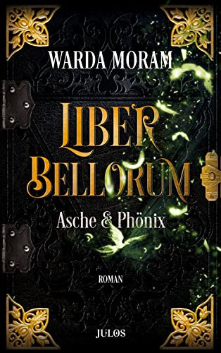 Liber Bellorum. Band III: Asche und Phönix