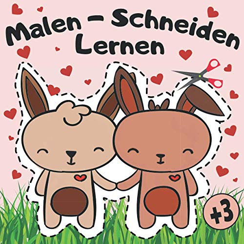 Malen-Schneiden Lernen: Ausschneiden und Basteln für Kinder ab 3 Jahren - Schneiden, Kleben, Malen