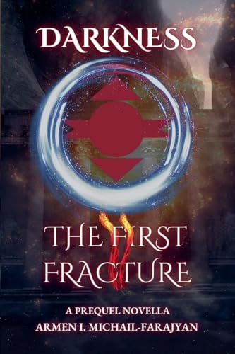 The First Fracture (The Darkness Saga, Band 0)