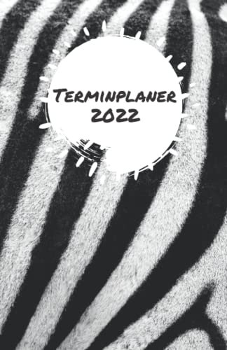 Terminplaner 2022: Terminkalender mit Uhrzeiten (5-20 Uhr), 1 Woche 2 Seiten, A5 Tagesplaner mit Zeit, Zebra