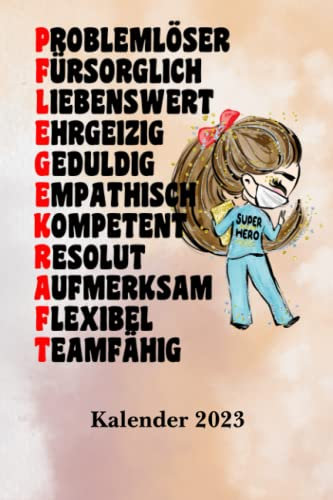 Pflege Kalender 2023 Pflegekraft Eigenschaften: DIN A5 Arbeitskalender für Pflegeberufe mit Seiten für persönliche Daten, wichtige Kontaktdaten und ... als Planer, Tagebuch, Info Heft zu verwenden.