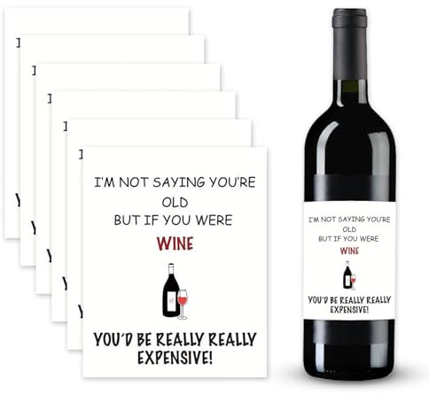 6PCS Funny Wine Bottle Label Personalised Stickers Labels I'm Not Saying You're Old But If You were Wine Funny Drinks Sticker Wine Labels Novelty Gifts for Men