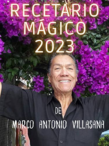 Recetario Mágico 2023: de Marco Antonio Villasana (Spanish Edition)