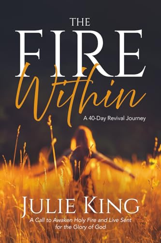 The Fire Within: A 40-Day Revival Journey