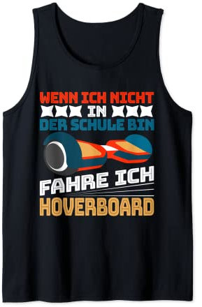 Hoverboard Hoverboarding Ich bin am Hoverboard fahren Tank Top