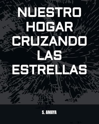 NUESTRO HOGAR CRUZANDO LAS ESTRELLAS: PECOS Y PECAS