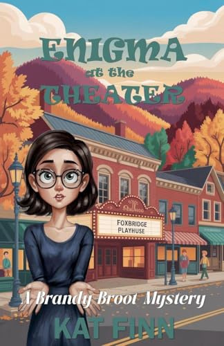 Enigma at the Theater (A Brandy Broot Mystery, Band 7)