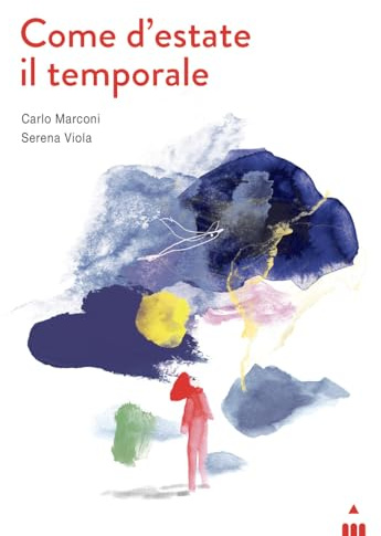 Come d'estate il temporale. Ediz. a colori