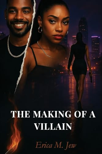THE MAKING OF A VILLAIN