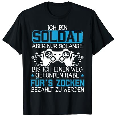 Ich Bin Ein Bundeswehr Soldat Geschenk Soldaten Gamer T-Shirt