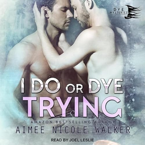 I Do, or Dye Trying (The Curl Up and Dye Mysteries)