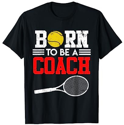 Tennistrainer Spruch Coach Witz Born to be a Coach Tennis T-Shirt