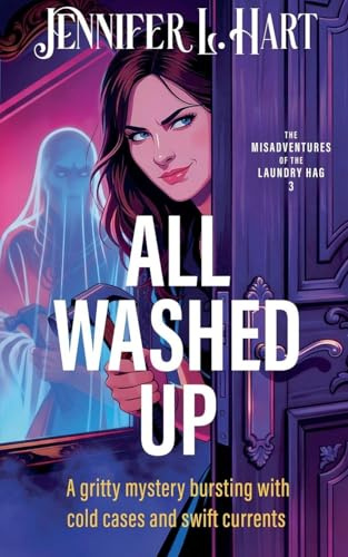 All Washed Up (The Misadventures of the Laundry Hag, Band 3)