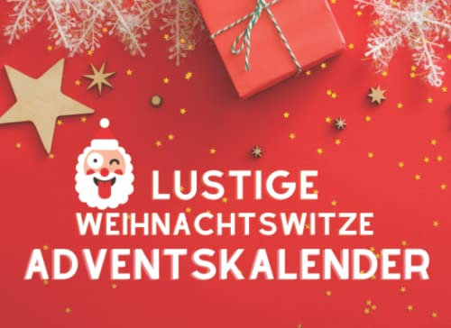 Lustige Weihnachtswitze Adventskalender: mit 24 lustigen Witzen - Lustiges Geschenk für Männer, Frauen, Teenager, Mitarbeiter, Kinder, Eltern, Opa, Ehemann, Ehefrau, Oma | Witzige Geschenkideen