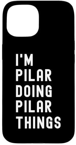 Soy Pilar Haciendo Cosas de Pilar Carcasa para iPhone 15