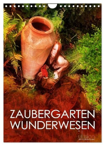 ZAUBERGARTEN WUNDERWESEN (Wandkalender 2026 DIN A4 hoch), CALVENDO Monatskalender: Ein wundervoller Garten, ein Symbol der Symbiose von Mensch und Natur (CALVENDO Erotik)