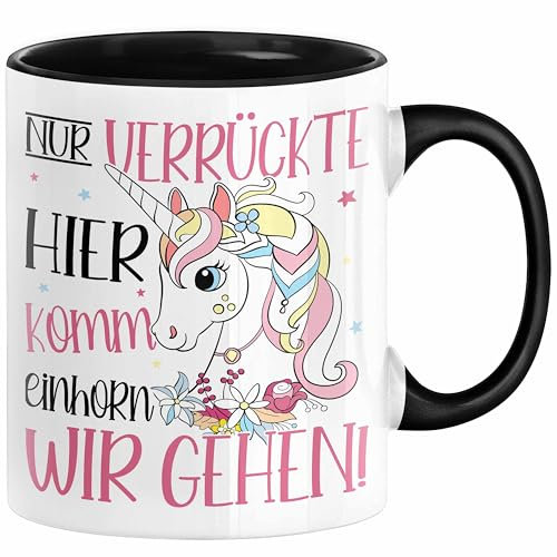 Nur Verrückte Hier Komm Einhorn Wir Gehen Tasse Geschenk Spruch für Frauen Einhorn-Liebhaber (Schwarz)