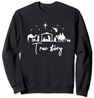 True Story Krippe Weihnachten Hemd Jesus Krippe Christian Sweatshirt