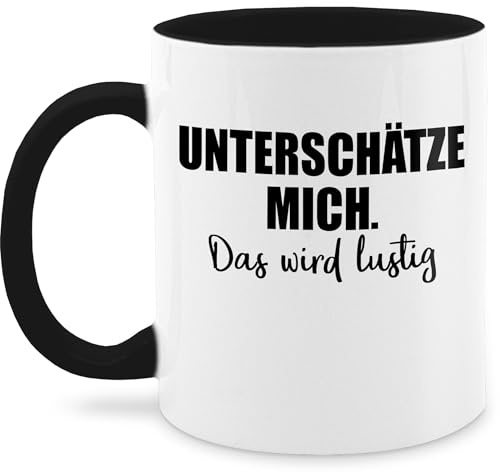 Tasse Tassen 325ml - Statement Sprüche - Unterschätze mich. Das wird lustig - 325 ml - Schwarz - spruchtasse spruchtassen sarkasmus unterschätz kaffeetasse büro teetassen mit spruch spruechen