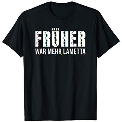 Früher War Mehr Lametta Wichtelgeschenk Wichteln Weihnachten T-Shirt