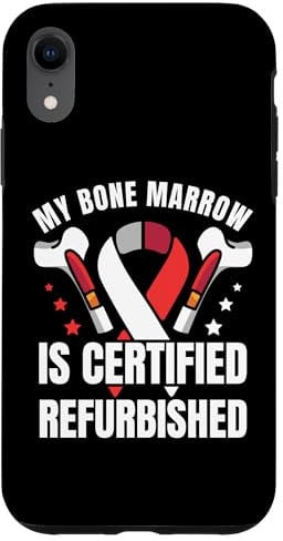 iPhone XR My Bone Marrow Is Refurbished Cancer Leukemia Warrior Orange Case