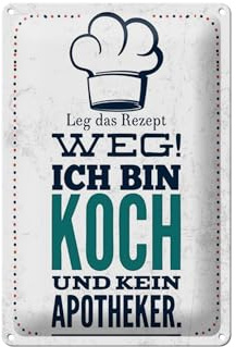 Femer Blechschild Spruch 20x30 cm Leg Rezept weg ich bin Koch kein Apotheker Schild