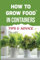 How To Grow Food In Containers: Tips & Advice: Pot Sizes For Plants